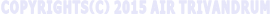 COPYRIGHTS(C) 2015 AIR TRIVANDRUM